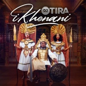 Dj Tira – Ikhenani (Cover Artwork, Tracklist + Release Date)