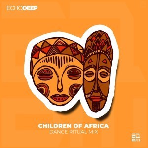Echo Deep – Children Of Africa Remix