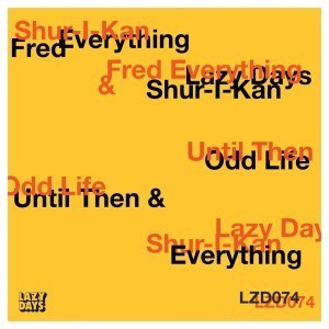 Fred Everything & Shur-I-Kan – Until Then