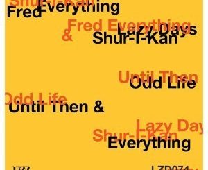 Shur-I-Kan & Fred Everything – Until Then (Instrumental)