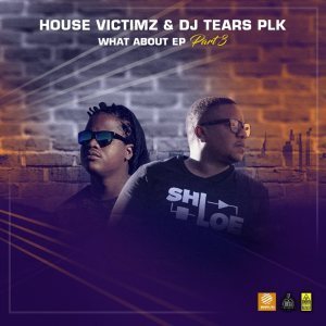 House Victimz & DJ Tears PLK – I Wanna Be