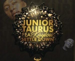 Junior Taurus – Settle Down Ft. Kaylow