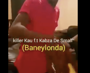 Killer Kau – Baneylonda Ft. Kabza De Small