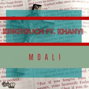 KingTouch – Mdali (Vocal Spin) Ft. Khanyi