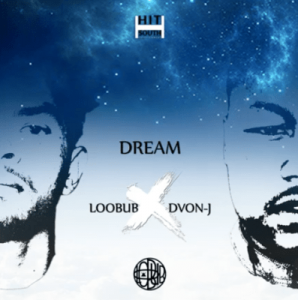 Loobub DJ – Dream Ft. Dvon-J