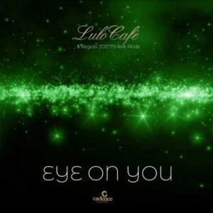 Lulo Café & REGALO Joints – Eye On You Ft. Andz