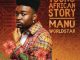 Manu WorldStar – Young African Story