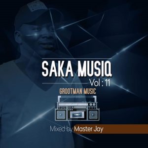 Master Jay – SaKa musiQ Vol 11 Mix