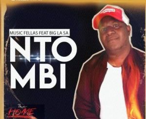 Music Fellas – Ntombi Ft. Big La SA