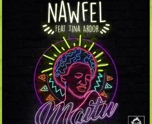 Nawfel, Tina Ardor – Maitu (Original Mix)