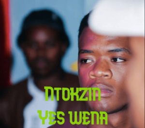 Ntokzin – Yes wena