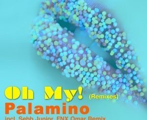 Palamino – Oh My! (FNX Omar Dub)