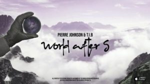 Pierre Johnson & T.I.B – World After 5 (Radio Edit)
