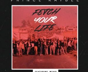 Prince Kaybee, Msaki – Fetch Your Life (Icarus Remix / Edit)
