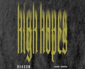 Reason – High Hopes