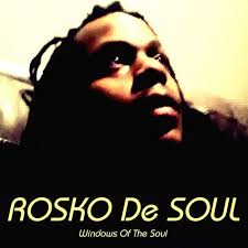 Rosko De Soul – Windows of the Soul