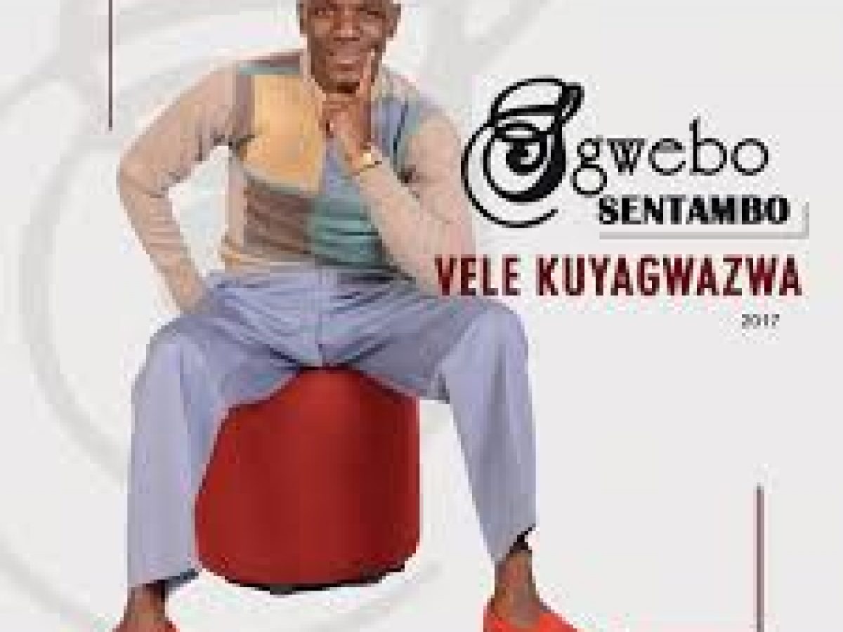 Download Sgwebo Sentambo Vele Kuyagwazwa Album Fakazahiphop