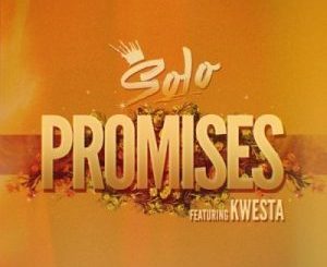 Solo – Promises Ft. Kwesta