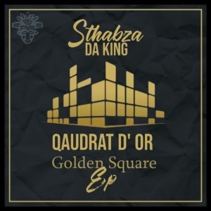 Stahbza Da King – Qaudrat D’Or Golden Square (EP)