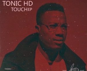 TonicHD – Touch…