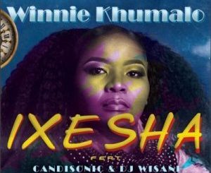 Winnie Khumalo – Ixesha Ft. Candisonic & DJ Wisani