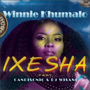 Winnie Khumalo – Ixesha Ft. Candisonic & DJ Wisani