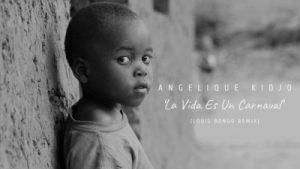 Angelique Kidjo – La Vida Es Un Carnaval (Louis Bongo Remix)