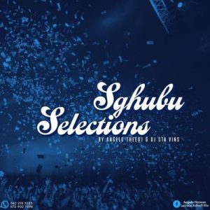 Angelo TheeDJ & DJ Sta Vins – Sgubhu Selections Vol.02 (Winter Edition)