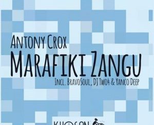 Antony Crox – Marafiki Zangu