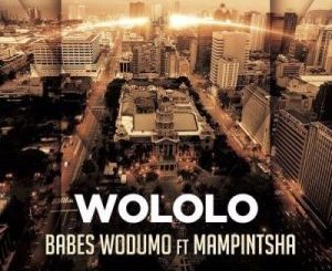 Babes Wodumo Ft. Mampintsha – Wololo