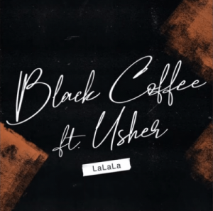 Black Coffee – LaLaLa Ft. Usher