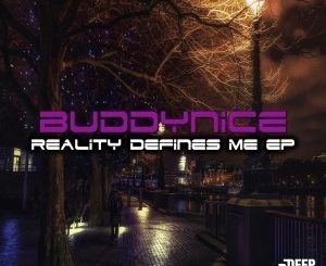 Buddynice – Reality Defines Me