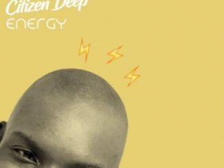 Citizen Deep – Energy