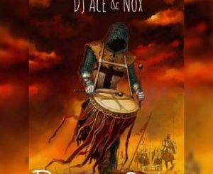 DJ Ace & Nox – Drums of War (AmaPiano)