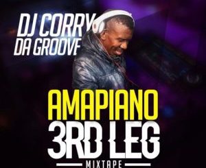 DJ Corry Da Groove – Amapiano 3rd Leg