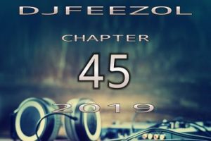 DJ FeezoL – Chapter 45 2019