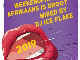 DJ Ice Flake – WeekendFix 35 (Afrikaans is Groot 2019)