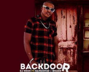 DJ Nkoh – Back Door Ft. Manqonqo & Bhizer