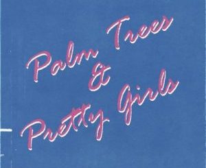 DJ Speedsta – Palm Trees & Pretty Girls (Cover Artwork + Tracklist)