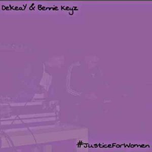 De’KeaY & Bennie Keyz – #JusticeForWomen