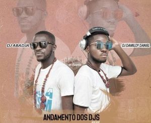 Dj Abadjá & Dj Damiloy Daniel – Andamento dos DJs
