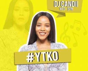 Dj Candii – YTKO Gqomnificent Mix 2019-09-04