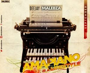 Dj Malebza – Amapiano Is A LifeStyle (September 2019)