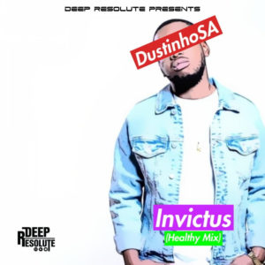 DustinhoSA – Invictus (Healthy Mix)