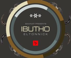 Eltonnick – Ibutho (Original Mix)