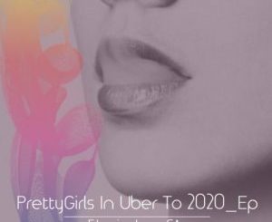 Elusiveboy SA – Pretty Girls In Uber To 2020