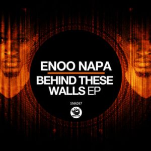 Enoo Napa – Behind These Walls