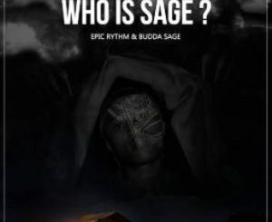 Epic Rhythm & Budda Sage – Who Is Sage (Original Mix)