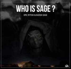 Epic Rhythm & Budda Sage – Who Is Sage (Original Mix)