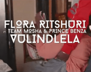 Flora Ritshuri – Vulindlela Ft. Team Mosha & Prince Benza